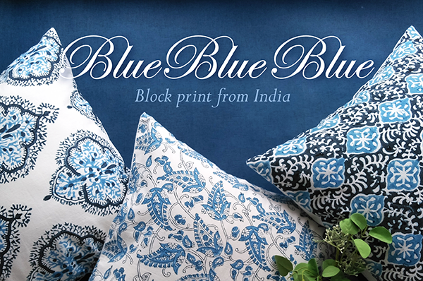 Blue Blue Blue<br>～インドのブロックプリント～